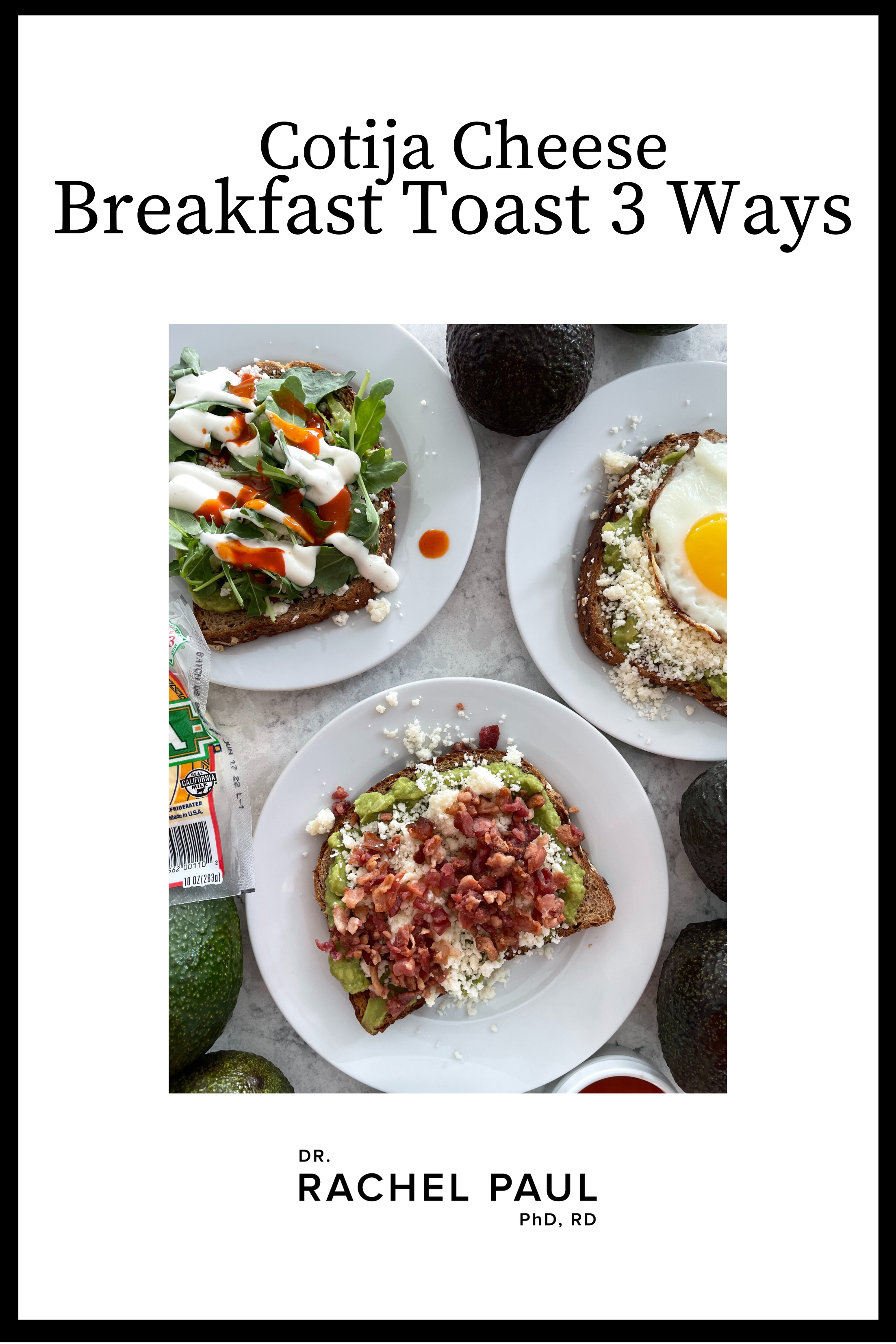 Cotija Cheese Breakfast Toast 3 Ways