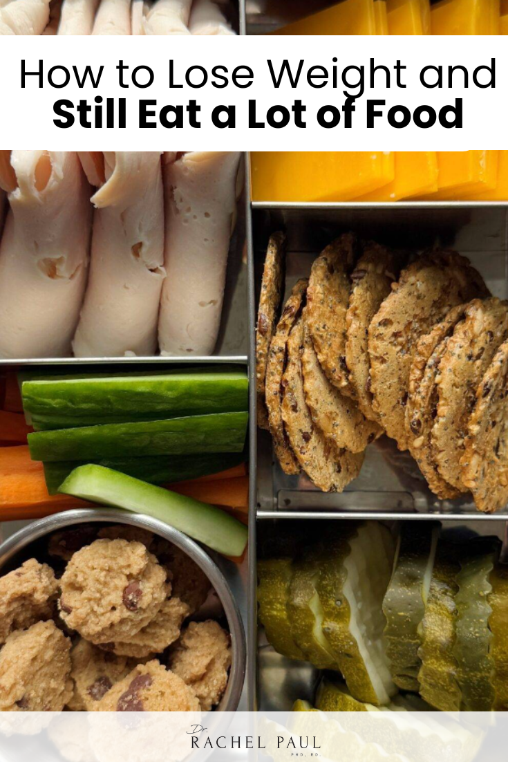 How to Lose Weight and Still Eat a Lot of Food