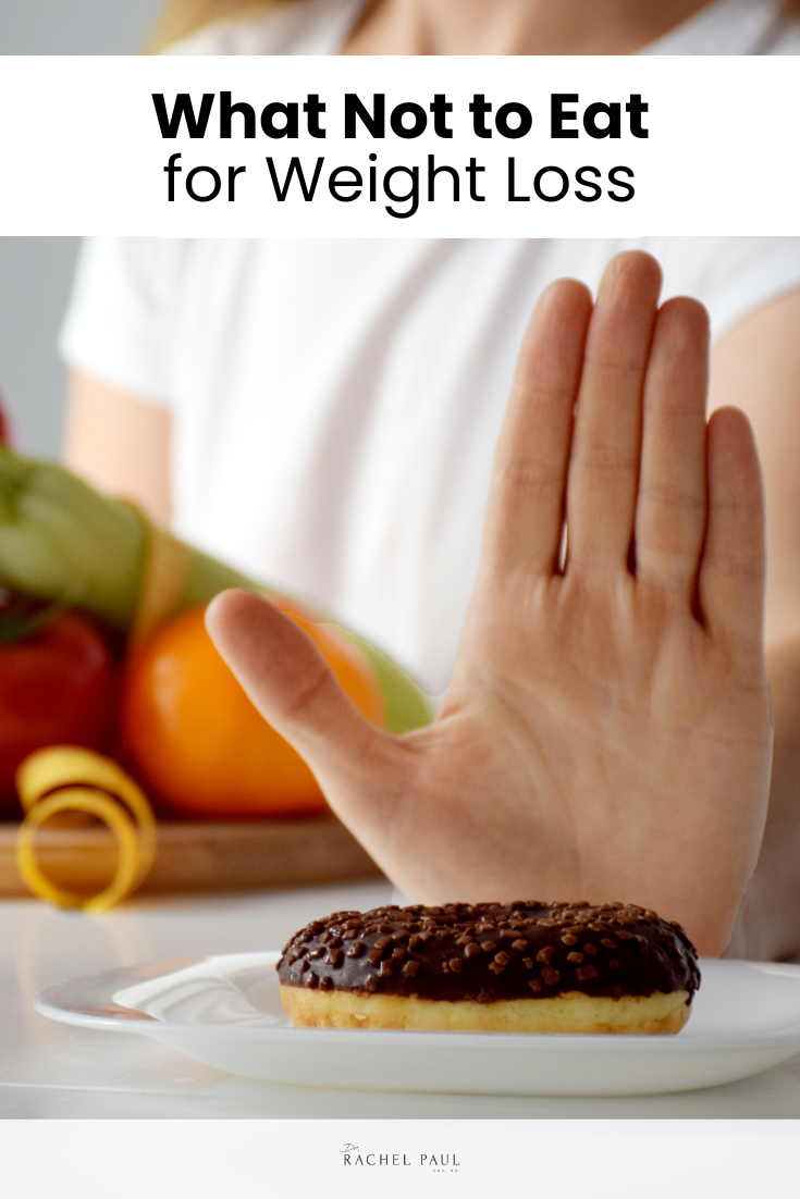 What Not to Eat for Weight Loss
