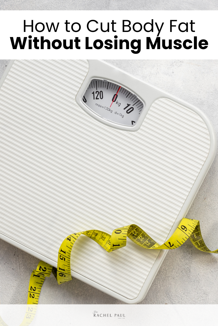 How to Cut Body Fat Without Losing Muscle
