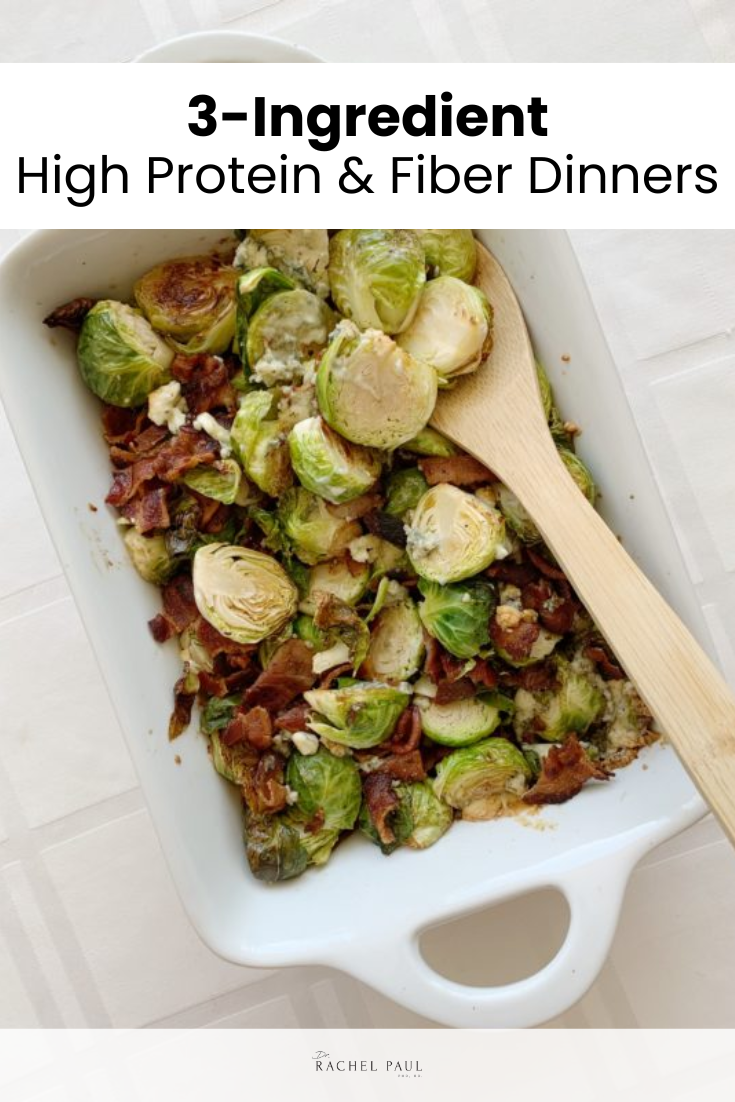 3-Ingredient High Protein & Fiber Dinners